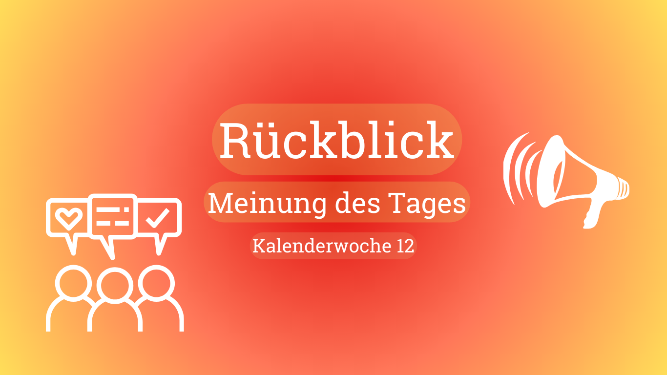 Rückblick zur Meinung des Tages, Kalenderwoche 08