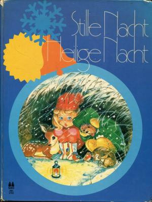 Stille Nacht, heilige Nacht - (Kinderbuch, Buchtitel, weihnachtsgeschichte)