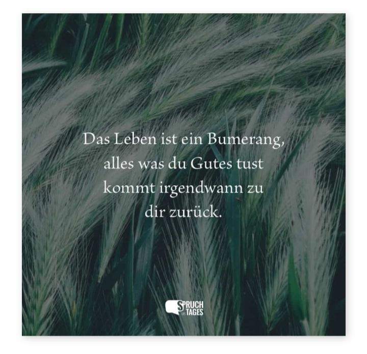 Wer Gutes tut, dem wird Gutes widerfahren.? (Menschen, Sprüche)