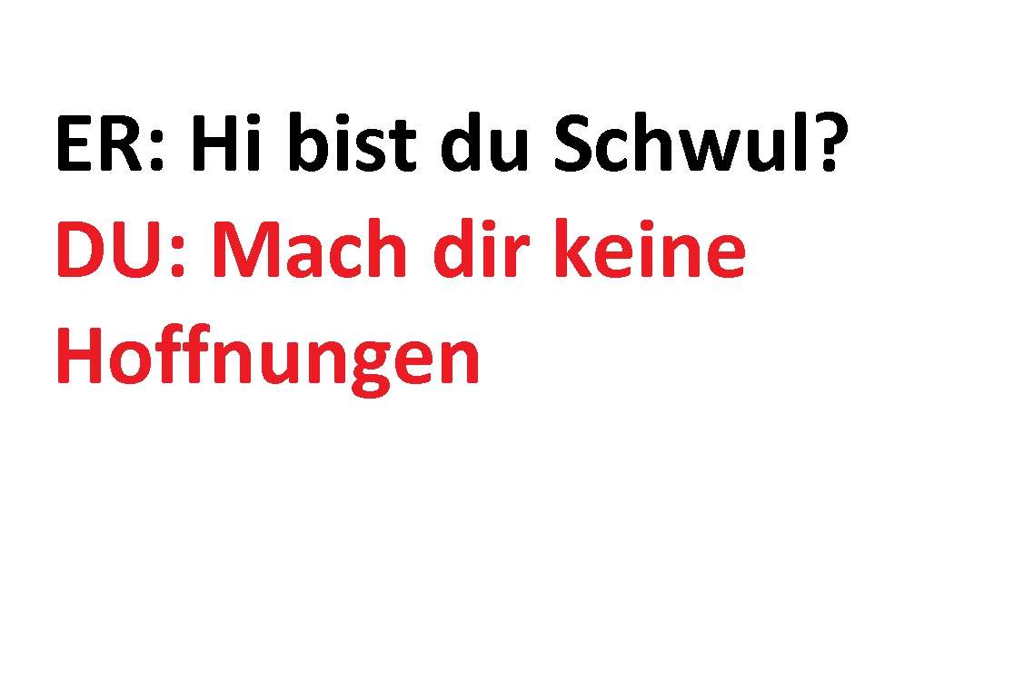 aus spaß kontern,, aber wie? (Freundschaft, Sprüche)
