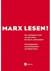 Marx lesen- Die wichtigsten Texte von Karl Marx für das 21 Jahrhundert - (Geschichte, Referat, Kommunismus)