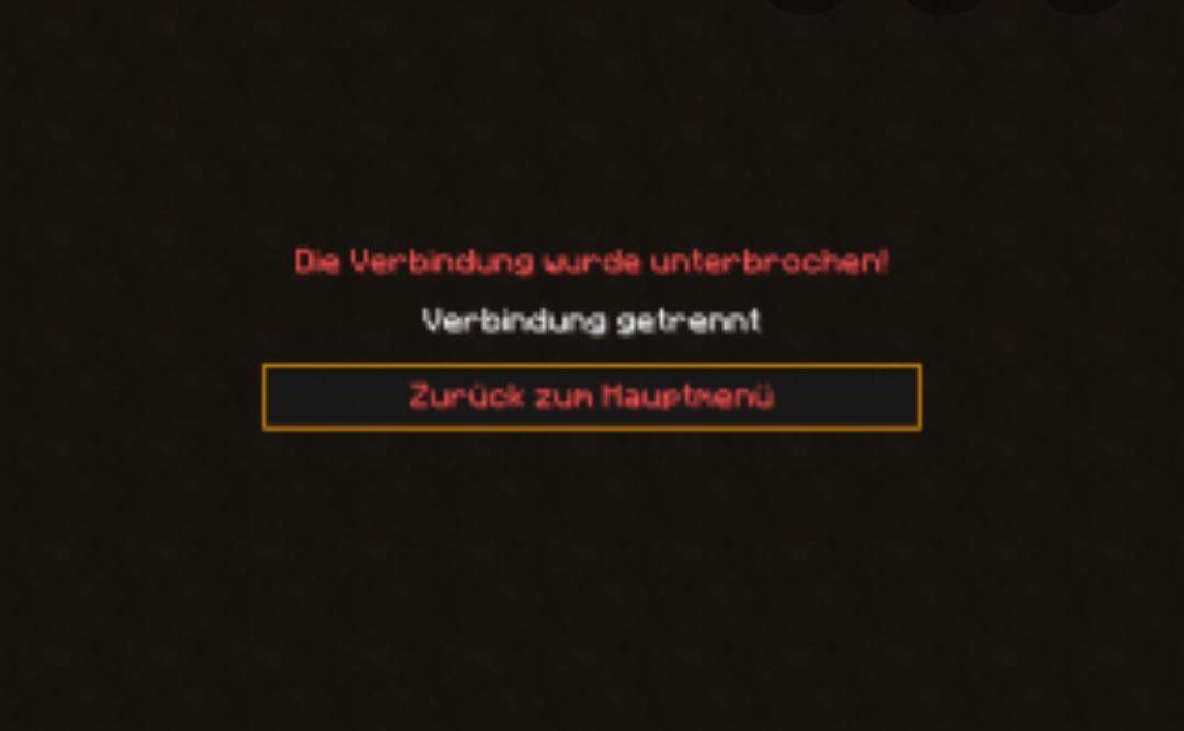 Die Verbindung wurde unterbrochen? Spiele und Gaming, Minecraft) Die Verbindung wurde unterbrochen? Spiele und Gaming, Minecraft)