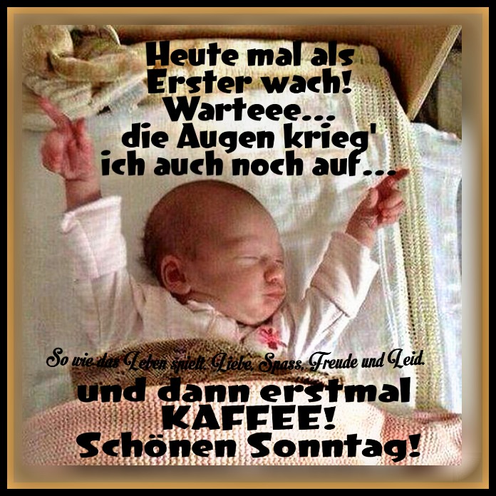 Guten Morgen heute am Sonntag, wie Humorvoll seid ihr und ...