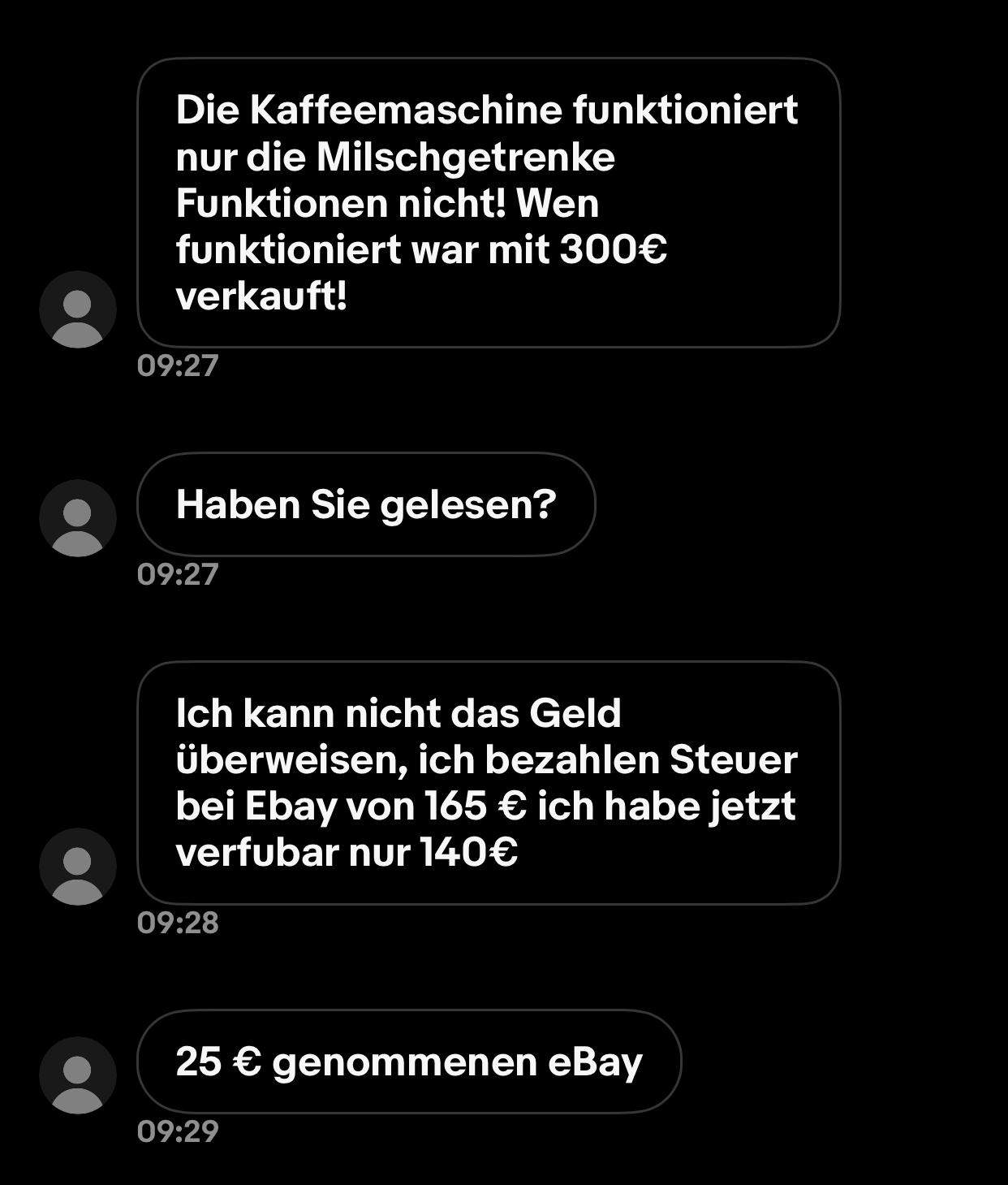 Habe eine Kaffeemaschine über eBay gekauft, nach dem Kauf sagt der Verkäufer er kann nicht den
