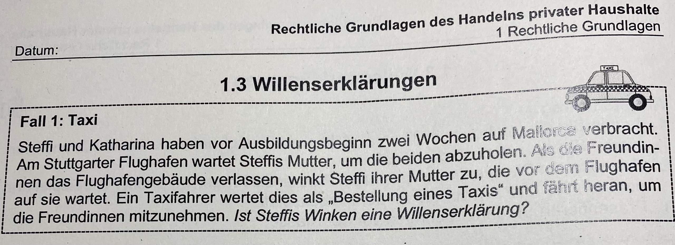 Nicht Empfangsbedürftige Willenserklärung Beispiele Ist es eine Willenserklärung? (Schule, Recht, Wirtschaft und Finanzen)