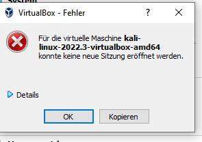 Kali Linux Virtualbox lässt sich nicht öffnen?