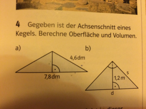 Das ist die Aufgabe sinnvoll währe es mir sie nur zu erklären, ohne sie zu rechn - (Volumen, oberfläche, Kegel)