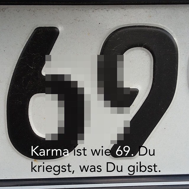 Karma ist wie 69 Bedeutung? (Internet, Wissen, Sprüche)