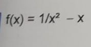 1/x^2 - x - (Schule, Mathematik, Gymnasium)