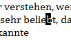 So sieht es aus wenn ich zwischen das e und das b noch etwas einfügen will... - (OpenOffice, Cursor)