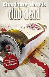 Das ist das deutsche Buchcover vom dritten Teil (Club Dead) - (Liebe, Beziehung, Buch)