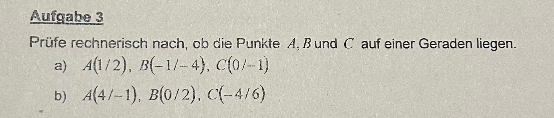 Nachweisen Dass Ein Punkt Auf Einer Geraden Liegt wie berechnet man ob punkte auf einer geraden liegen? (Mathematik