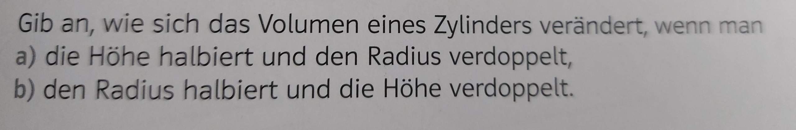 Wie verändert sich das Volumen eines Zylinders? (Gleichungen, Zylinder)