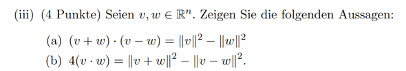 Zeigen Sie folgende Aussagen für v,w Element von R?